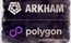 Arkham Intelligence добавляет поддержку Polygon